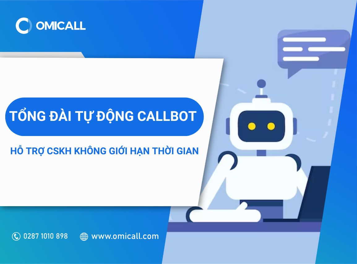 Tổng đài tự động Callbot - Giải pháp đột phá cho việc tiết kiệm chi phí